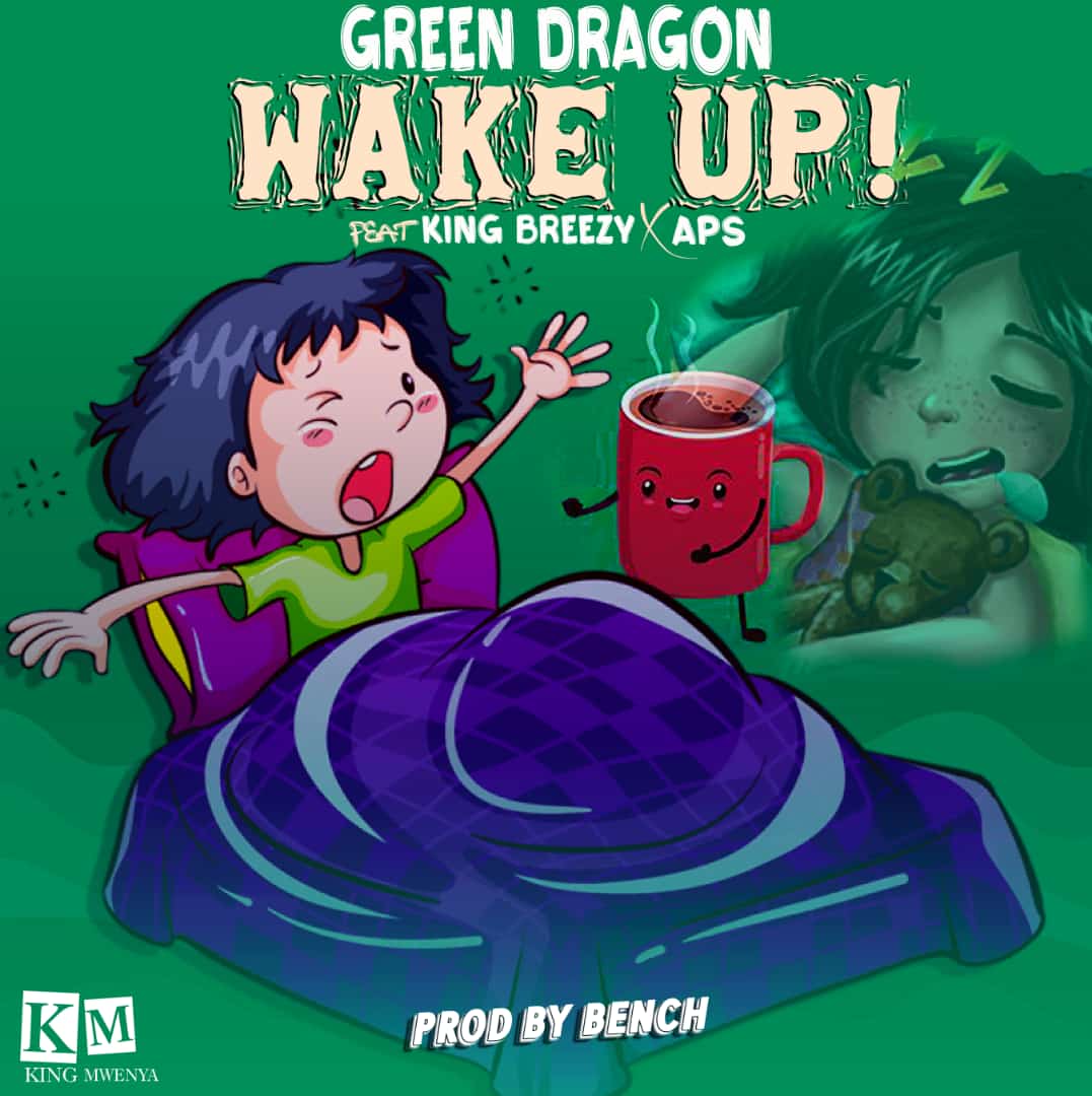 Green Dragon Ft King Breezy x Aps - Wake Up! (Pro Bench)