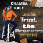 Chamba Kale –  Trust The Process