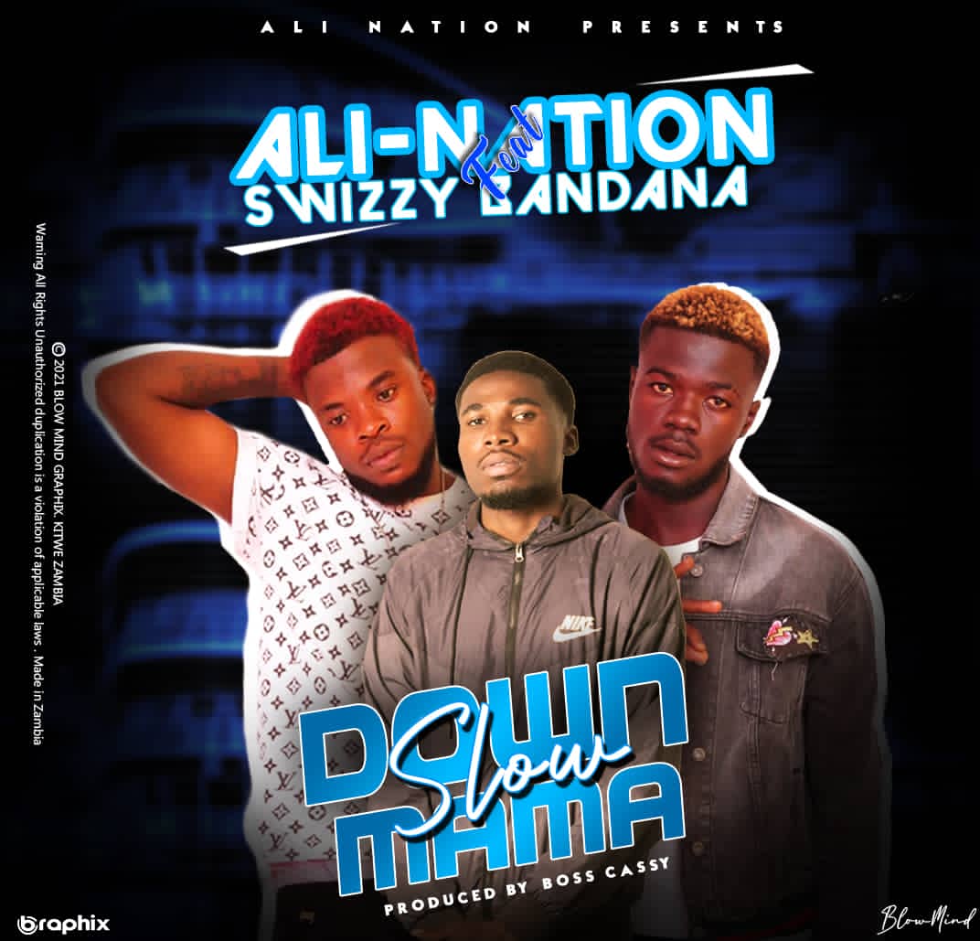Ali Nation ft. Swizzy Bandanna_Slow Down (Produced By. Boss Kass)