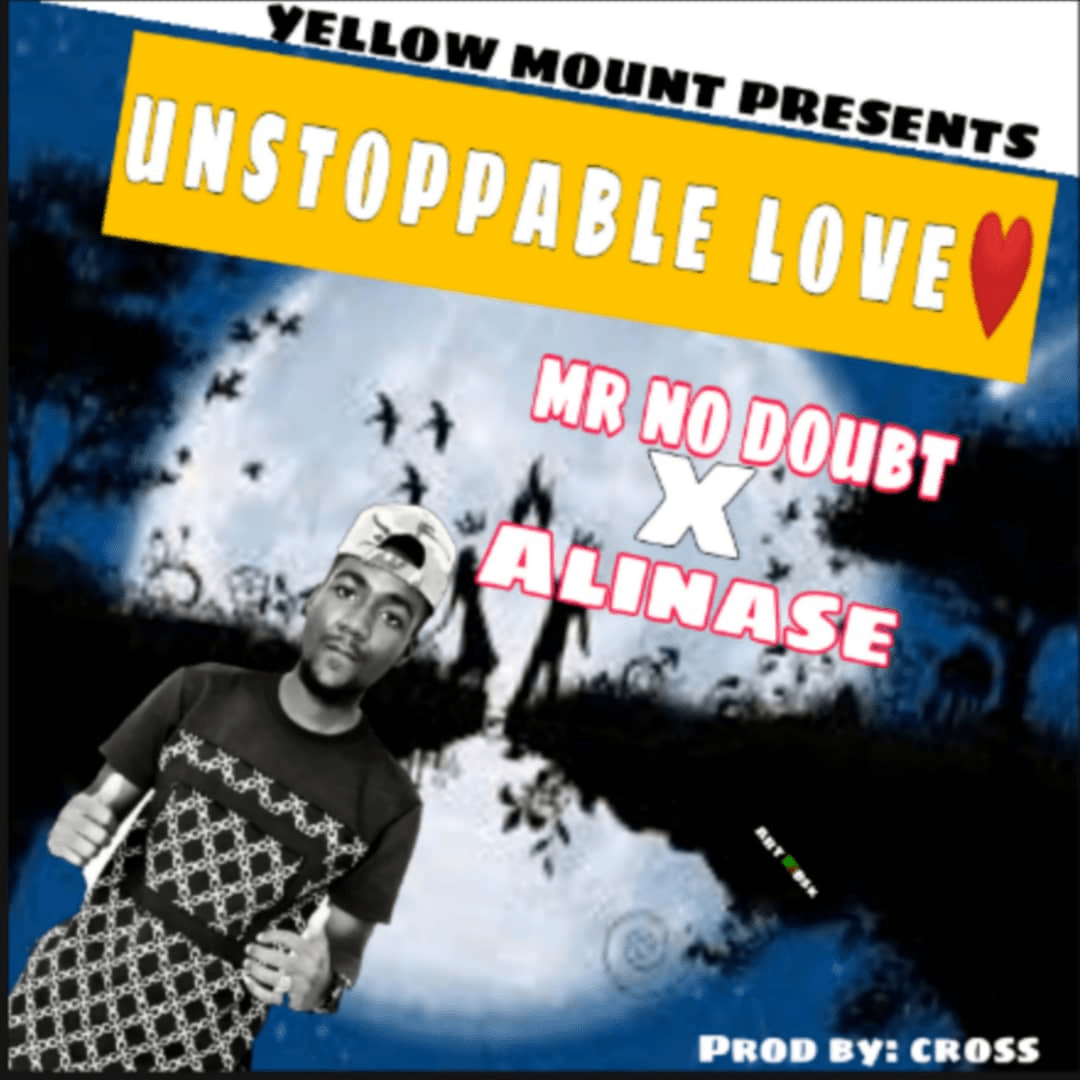 Mr No Doubt_X_Alinase_Unstoppable Love_Prod by Cross