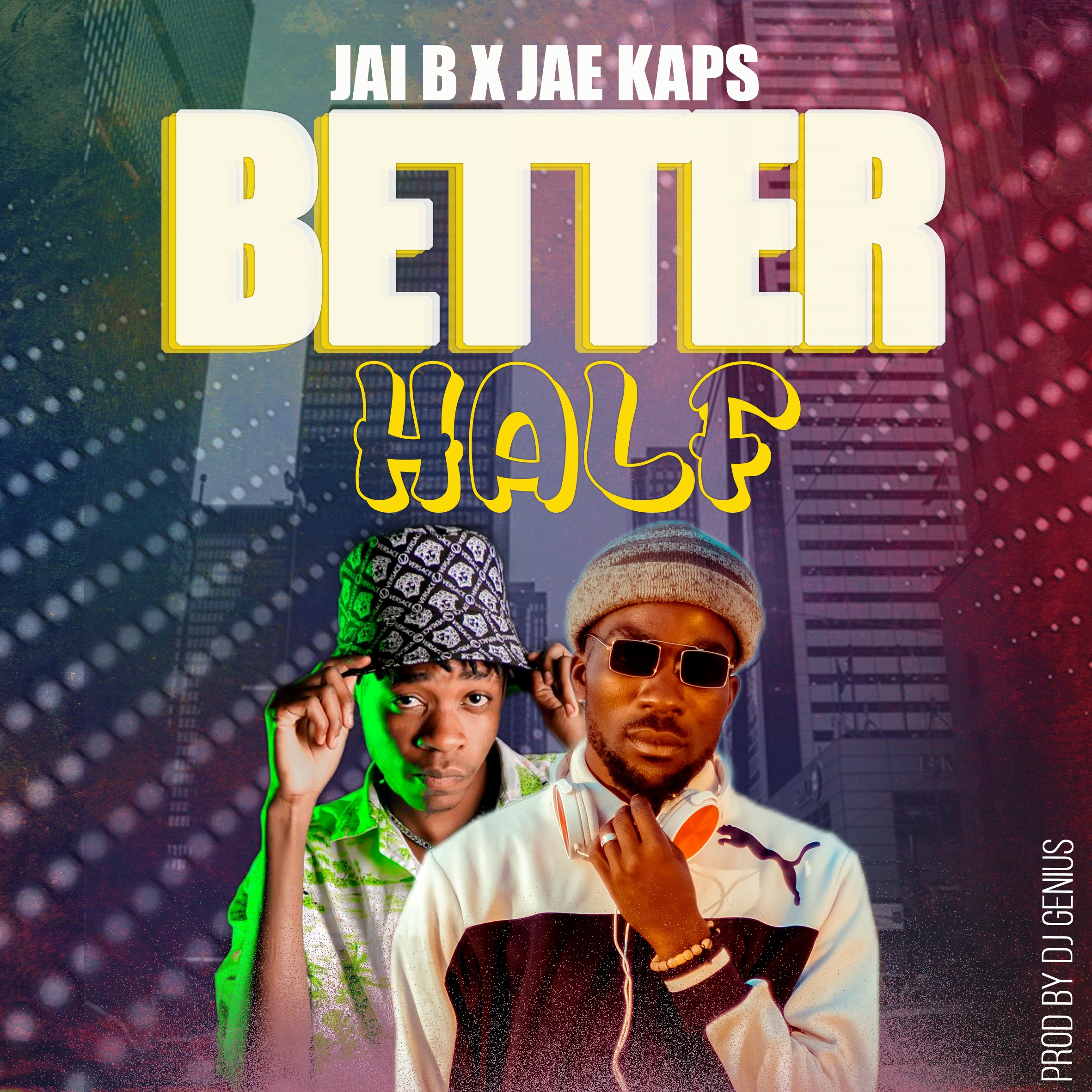 Jai b x Jae Kaps_Better half_(Prod.DjGenius)