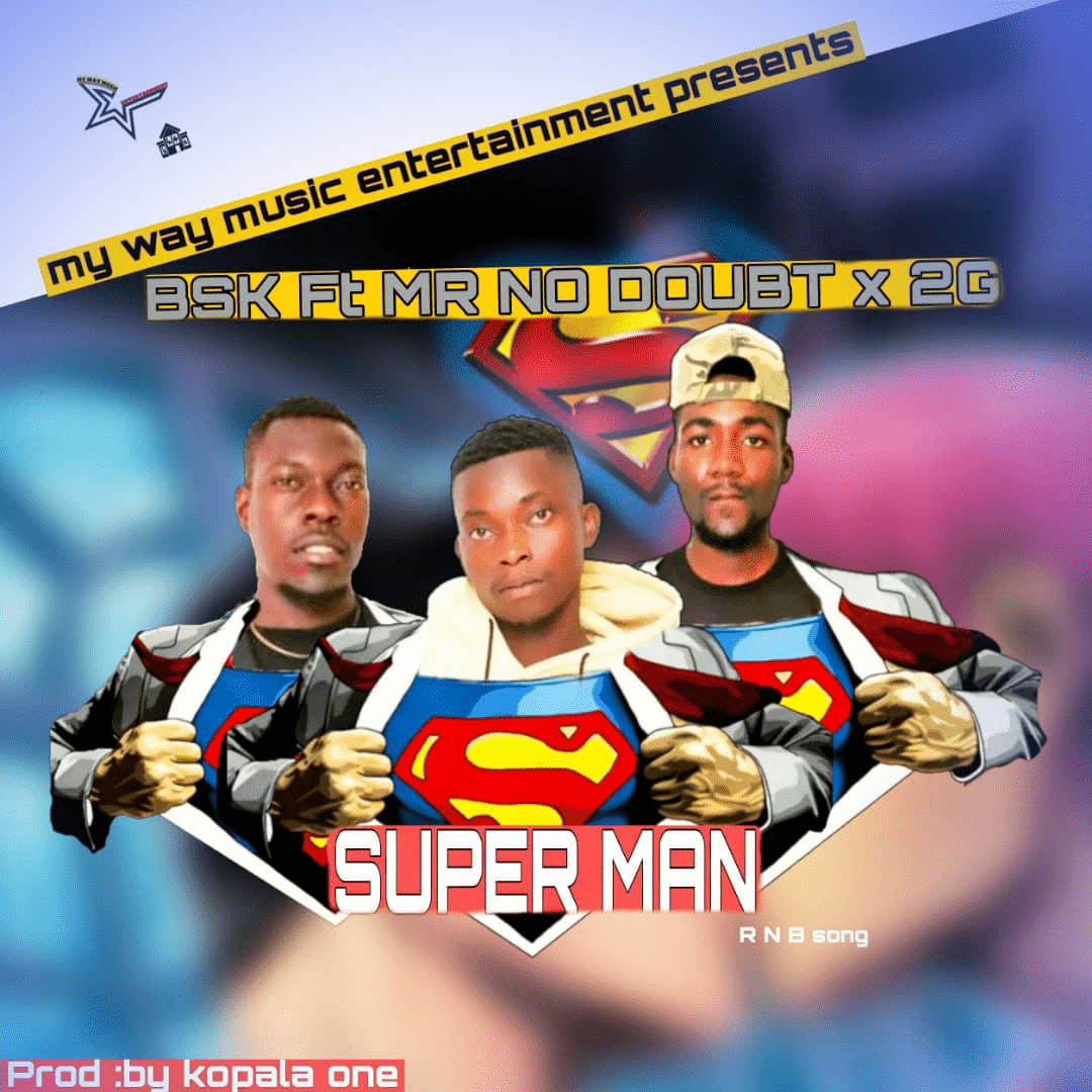 BSK Ft Mr No Doubt x 2G - Super Man (rod by kopala)