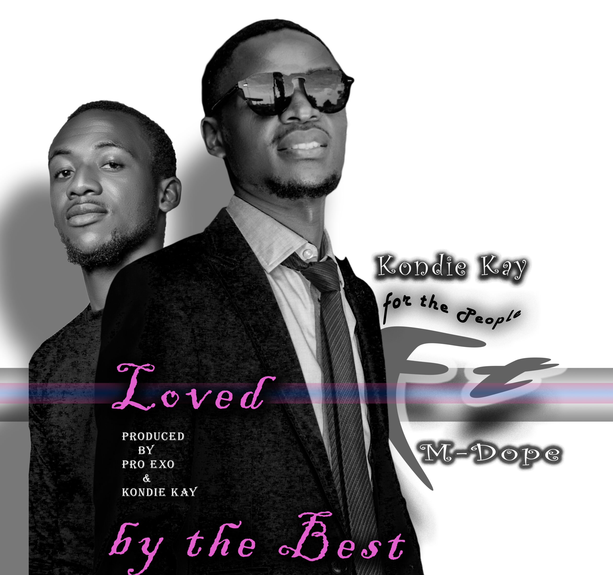 Kondie kay ft M Dope - Loved by The Best (Prod. Pro Exo & Kondie Kay)