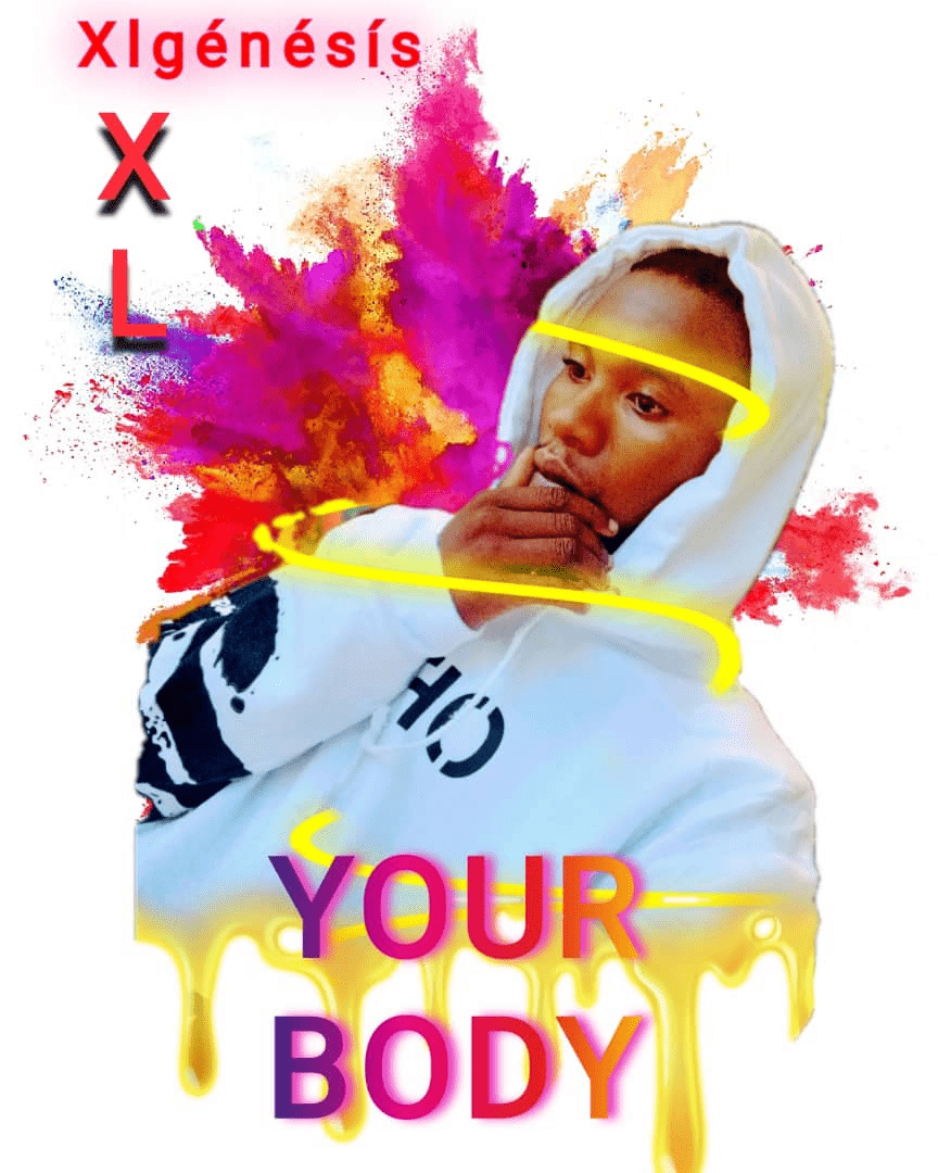 Xlgenesisv - Your Body (Mr Zulu young)