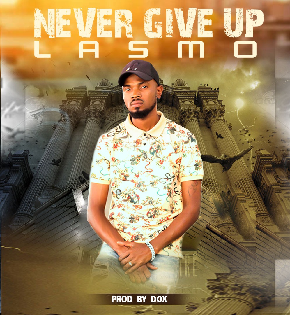 Lasmo-Never-give-up-Prod-by-Dox