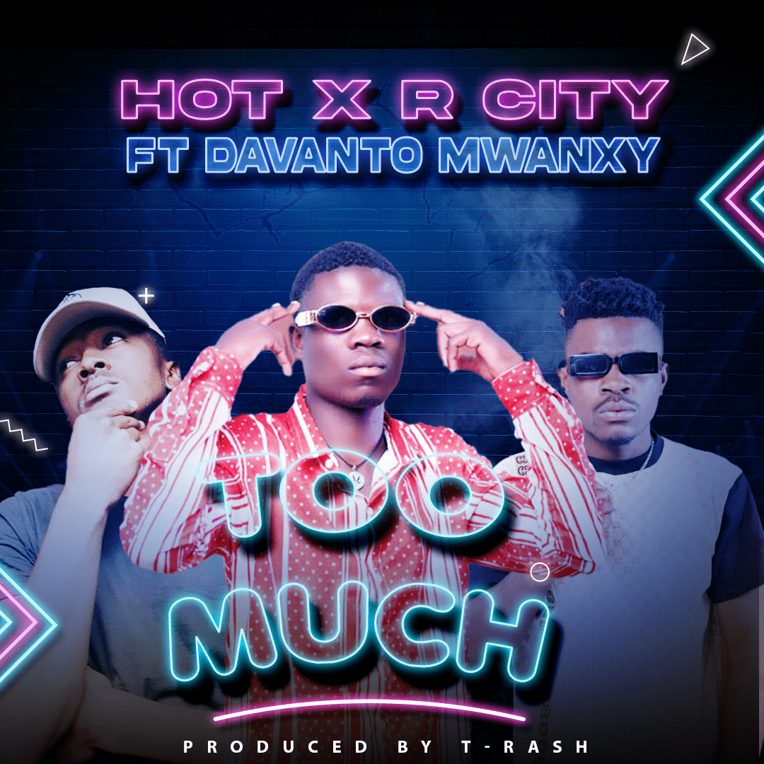 Hot x R City fT Davanto Manxy - Too Much (prod By T rash)