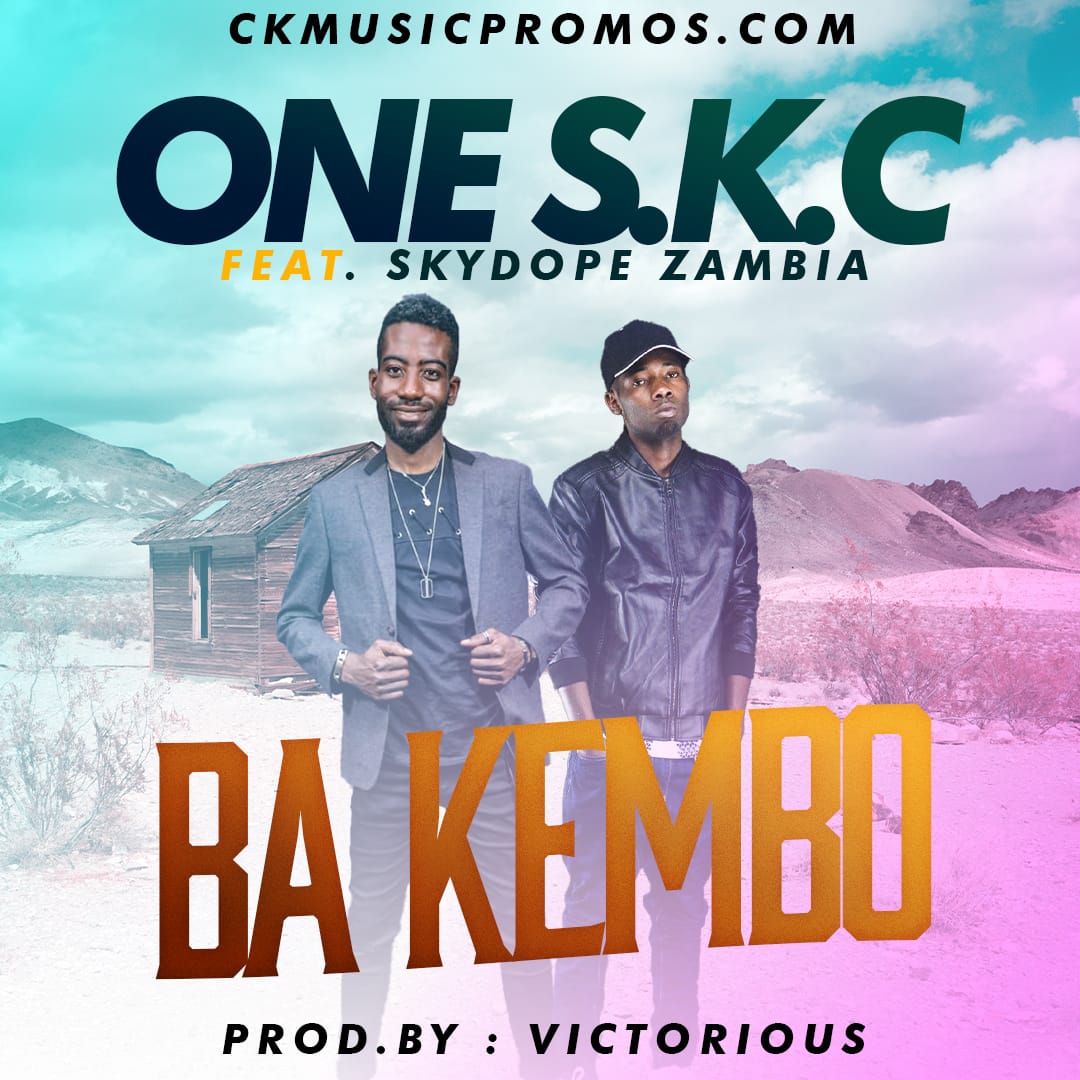 One S.K.C Ft Skypode Zambia - Ba Kembo (pro by Victorious)