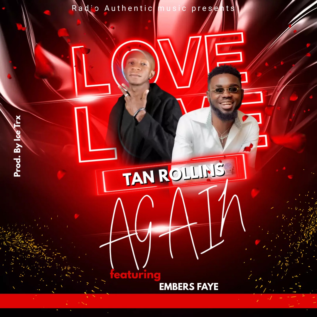 Tan Rollins Ft Embers Faye - Love Again (Pro. Ice Trx)