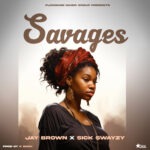 Sick – Swayzy X Jay Brown – Savages